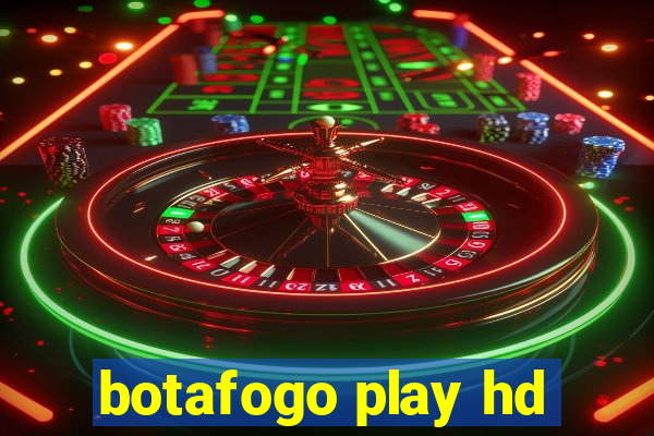 botafogo play hd